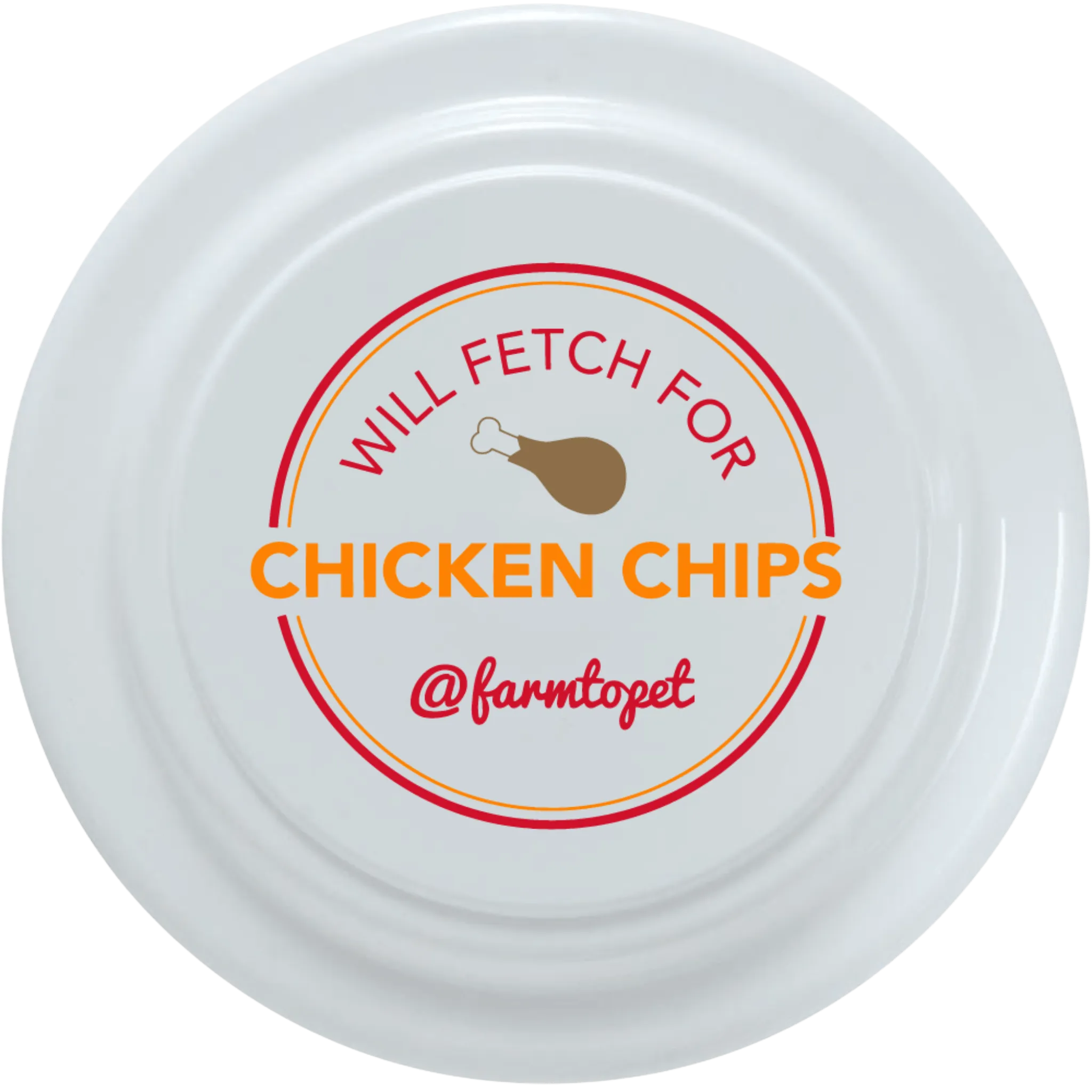 Will Fetch for Chicken Chips Dog Frisbee